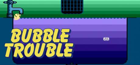 Bubble Trouble — steamgrid