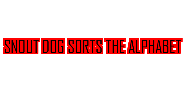 Snout Dog Sorts The Alphabet — wheel-hd (SS)