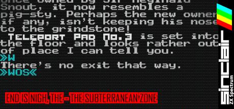 The End Is Nigh : The Subterranean Zone — steamgrid