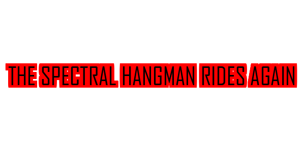 The Spectral Hangman Rides Again — wheel-hd (SS)