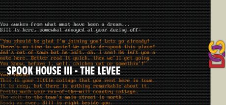 Spook House III : The Levee — steamgrid