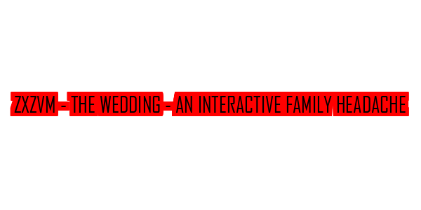 ZxZvm - The Wedding - An Interactive Family Headache — wheel-hd (SS)