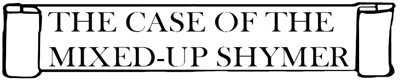 The Case of the Mixed-Up Shymer — wheel (EU)