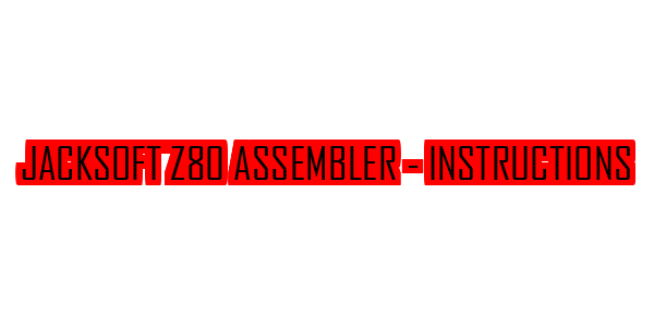 Jacksoft Z80 Assembler - Instructions — wheel-hd (SS)
