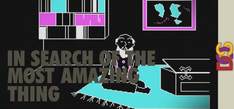 In Search Of The Most Amazing Thing — steamgrid