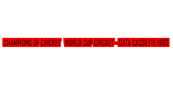 Champions of Cricket + World Cup Cricket - Data Cassette 1993 — wheel-hd (SS)