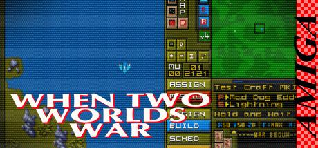 When Two Worlds War — steamgrid