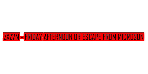 ZxZvm - Friday Afternoon or Escape From MicroSun — wheel-hd (SS)