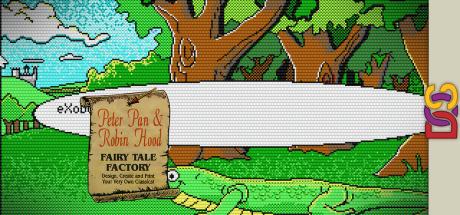Peter Pan and Robin Hood Fairy Tale Factory — steamgrid