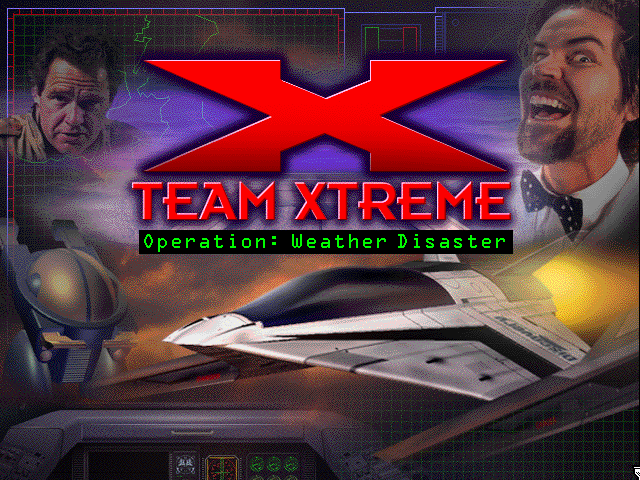Team Xtreme: Operation Weather Disaster — sstitle (WOR)