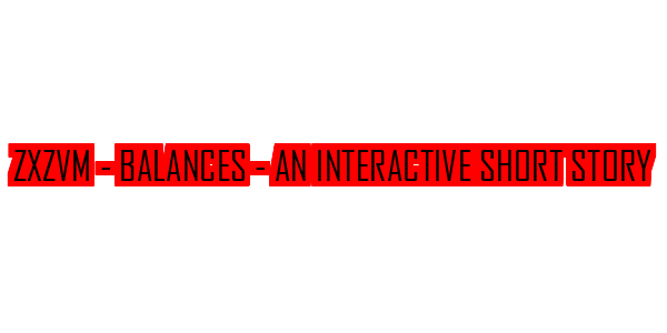 ZxZvm - Balances - An Interactive Short Story — wheel-hd (SS)