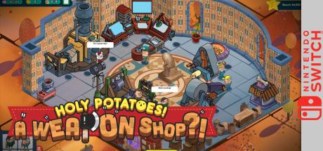 Holy Potatoes! A Weapon Shop?! — steamgrid