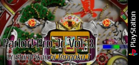 Parlor! Pro Jr. Vol. 3 - CR Shin Pikaichi Tengoku T — steamgrid
