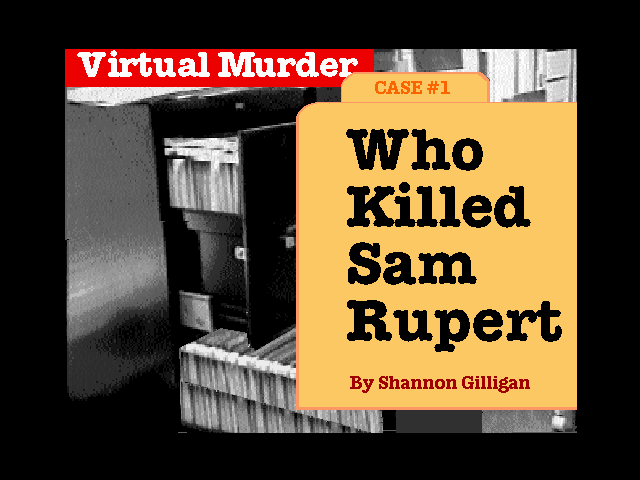 Who Killed Sam Rupert: Virtual Murder 1 — sstitle (WOR)