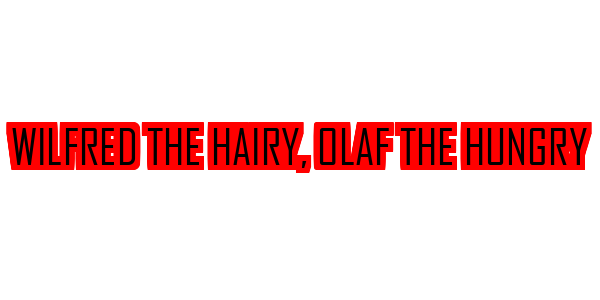 Wilfred the Hairy, Olaf the Hungry — wheel-hd (SS)