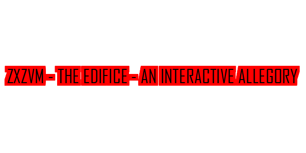 ZxZvm - The Edifice - An Interactive Allegory — wheel-hd (SS)