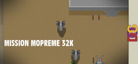 Mission Mopreme 32K — steamgrid
