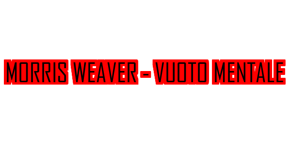 Morris Weaver - Vuoto Mentale — wheel-hd (SS)