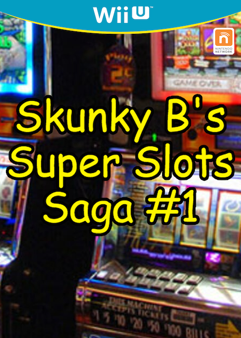 Skunky B's Super Slots Saga #1 box art