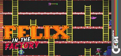 Felix in the Factory — steamgrid