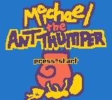 Michael The Ant Thumper — sstitle (WOR)