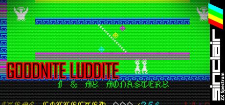 Goodnite Luddite — steamgrid
