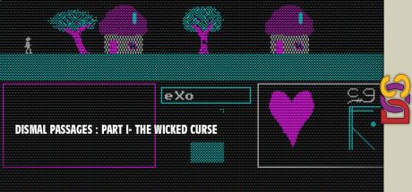 Dismal Passages : Part I- The Wicked Curse — steamgrid