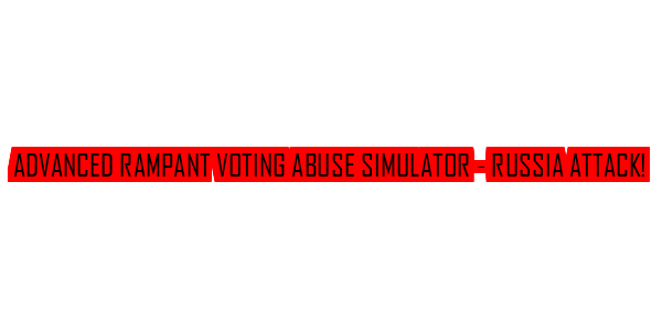 Advanced Rampant Voting Abuse Simulator - Russia Attack! — wheel-hd (SS)