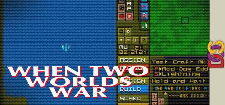 When Two Worlds War — steamgrid