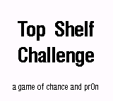 Top Shelf Challenge — sstitle (WOR)
