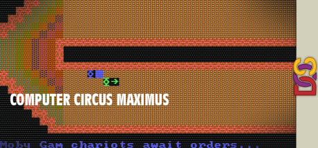 Computer Circus Maximus — steamgrid
