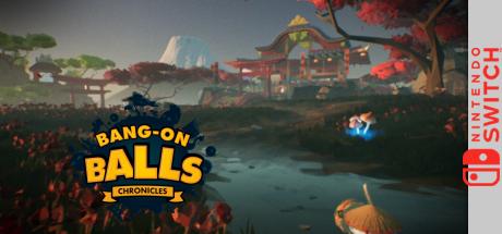 Bang-On Balls : Chronicles — steamgrid