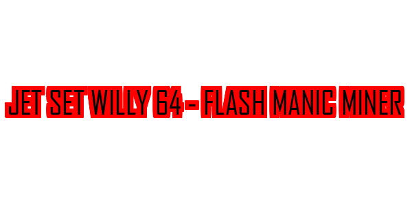Jet Set Willy 64 - Flash Manic Miner — wheel-hd (SS)