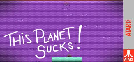 This Planet Sucks! — steamgrid