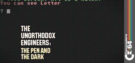 The Unorthodox Engineers : The Pen and the Dark — steamgrid