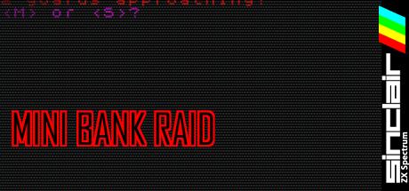 Mini Bank Raid — steamgrid