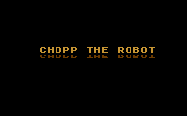 Chopp The Robot — sstitle (WOR)