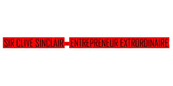 Sir Clive Sinclair - Entrepreneur Extrordinaire — wheel-hd (SS)