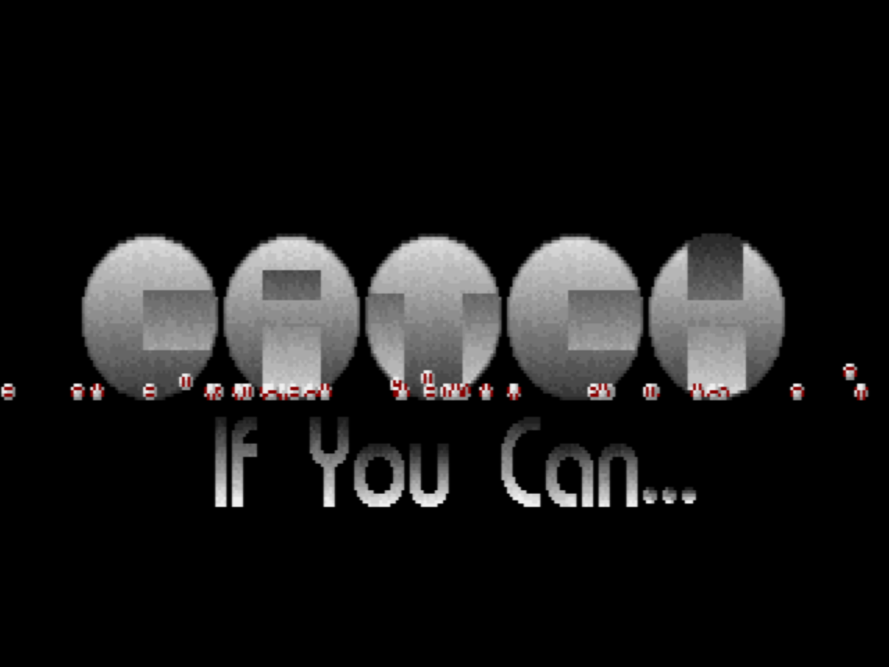 Catch: If You Can! — sstitle (WOR)